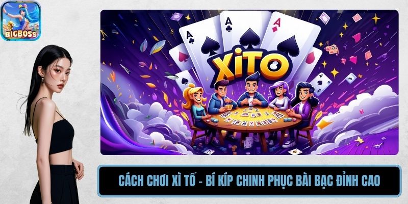 Cách Chơi Xì Tố