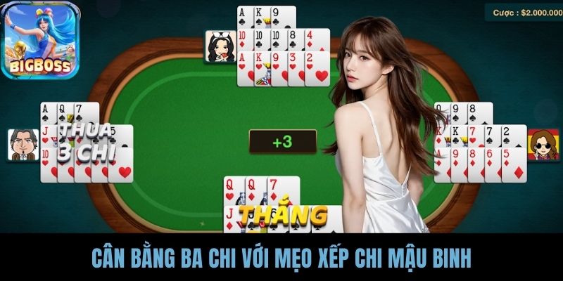Cân bằng ba chi với mẹo xếp chi mậu binh