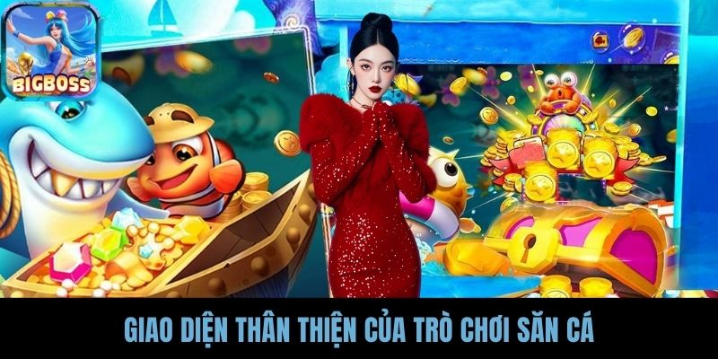 Giao diện thân thiện của trò chơi săn cá