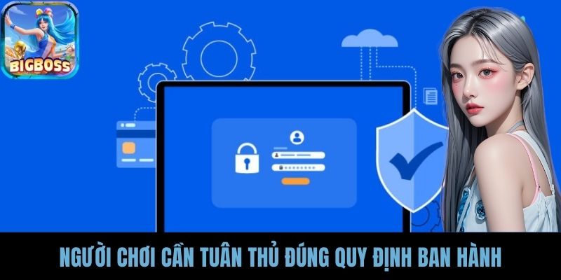 Người chơi cần tuân thủ đúng quy định ban hành