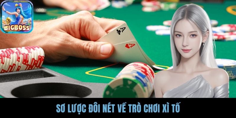 Sơ lược đôi nét về trò chơi xì tố