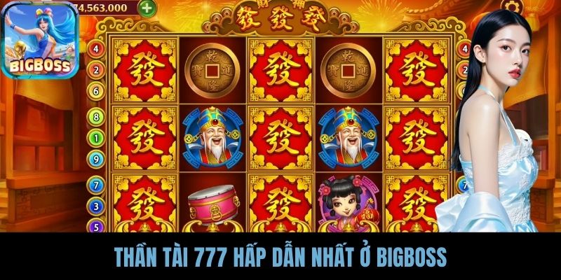 Thần Tài 777 hấp dẫn nhất ở BIGBOSS
